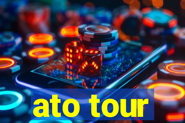 ato tour